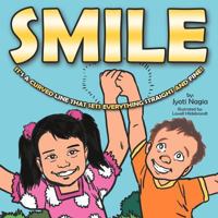 Smile: It's a Curved Line That Sets Everything Straight and Fine! 1468560786 Book Cover