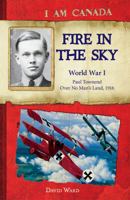 Fire in the Sky: World War I, Paul Townend, Over No Man's Land, 1916 1443104000 Book Cover