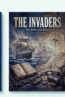 THE INVADERS: The Bible And Whip B0HMHDJ157 Book Cover