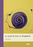 Le circuit de Lucie en Yougoslavie 2342375425 Book Cover