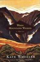 When Mountains Walked 0618127011 Book Cover