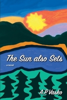 The Sun Also Sets 1716884446 Book Cover