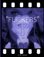 Flickers: A PhotoPlay Novel 1716689392 Book Cover