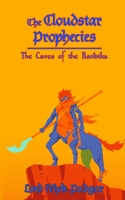 The Cloudstar Prophecies: The Caves of the Bandika B0C91XD5WP Book Cover