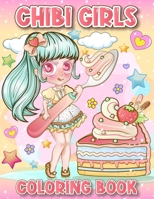 Chibi Girls Cute Coloring Book: Featuring Simple and kawaii chibi girls for adults teens and kids, Adorable Pretty Cute Chibi Girls coloring book B0CPPM666W Book Cover