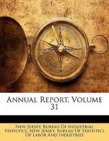 Annual Report, Volume 31 1146260954 Book Cover