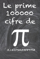 Le prime 100000 cifre del PI: Il numero irrazionale più enigmatico del mondo, il numero pi greco. B0BHR8KW5C Book Cover