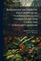 Bemerkungen Über Die Geographische Vertheilung Und Verbreitung Der Gewächse Großbritanniens 1179863240 Book Cover