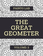 The Great Geometer: Geometric Coloring Pages, Shapes and Patterns For Adults, Teens and Kids - Vol.2 - Beautiful Book For Chilling Out B08FTYFY16 Book Cover