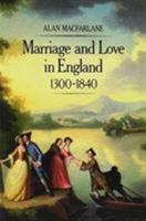 Marriage and Love in England: Modes of Reproduction 1300-1840 0631154388 Book Cover