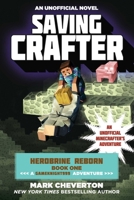 Saving Crafter: Herobrine Reborn Book One: A Gameknight999 Adventure: An Unofficial Minecrafter's Adventure 1510700145 Book Cover