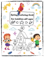 spring coloring book for toddlers all ages: Large print kids coloring book of spring Activity Book B08Y3923Y3 Book Cover