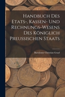 Handbuch des Etats-, Kassen- und Rechnungs-Wesens des Königlich Preussischen Staats 101808648X Book Cover