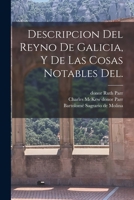 Descripcion del Reyno de Galicia, y de las cosas notables del. 1019260254 Book Cover