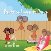 Beatrice Loves to Move 0578475138 Book Cover