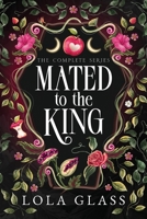 Mated to the King: The Complete Series B0G7Q1RQGY Book Cover