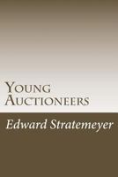 Young Auctioneers (Esprios Classics): or, The Polishing of a Rolling Stone 1516963393 Book Cover