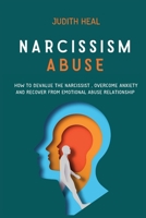 Narcissism Abuse: How to Devalue the Narcissist, Overcome Anxiety and Recover from Emotional Abuse 1801579903 Book Cover