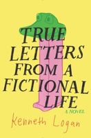 True Letters from a Fictional Life 0062380257 Book Cover