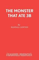 The Monster That Ate 3B (Acting Edition) 0573050848 Book Cover