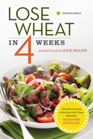 Lose Wheat in 4 Weeks: An Easy Plan to Kick Grains 0989558673 Book Cover
