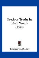 Precious Truths In Plain Words 1120681057 Book Cover