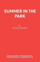Summer in the Park (Acting Edition) 0573080895 Book Cover