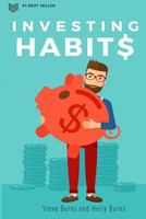 Investing Habits: A Beginner's Guide to Growing Stock Market Wealth 152377228X Book Cover
