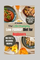 The Life-Changing Low-FODMAP Diet for Beginners: A 10-Step Gut-Healing Plan to Soothe IBS, Beat Bloat & Love Food Again B0FF4ZFB15 Book Cover