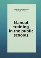 Manual Training In The Public Schools 1359528350 Book Cover