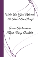 Who Do You Blame: A Sara Lee Story B09ZBQXTPZ Book Cover