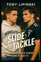 Slide Tackle: Minneapolis State University B0DJTWZ17Z Book Cover