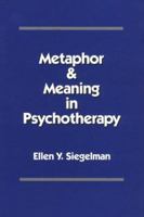 Metaphor and Meaning in Psychotherapy 0898624312 Book Cover