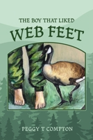 The Boy That Liked Web Feet 1662846436 Book Cover