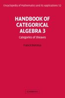Handbook of Categorical Algebra: Volume 3, Sheaf Theory 0521061245 Book Cover