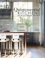 Quintessential Kitchens by Matthew Quinn: Volume One 0996921907 Book Cover