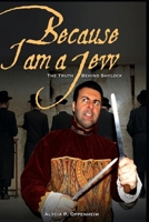 Because I am a Jew: The Truth Behind Shylock B08FP167V8 Book Cover