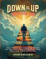 DOWN IS UP: THE DREAM LINE 1967623597 Book Cover