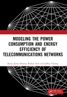 Modeling the Power Consumption and Energy Efficiency of Telecommunications Networks 1032115963 Book Cover