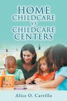 Home Childcare vs. Childcare Centers 1949362000 Book Cover