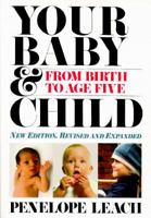 Your Baby and Child: From Birth to Age Five 0679724257 Book Cover