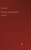Will Somers, the Boy Detective: in large print 3368375946 Book Cover