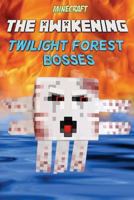 Minecraft: The Awakening: Twilight Forest Bosses: Naga, Hydra and Ur-Ghast 1534605827 Book Cover
