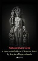 Ardhanarishvara Stotra: A Hymn on Unified Form Of Shiva and Shakti by Shankara Bhagavadpaada 1979290954 Book Cover