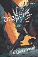 Dragons: A Quick Read (World History : A Quick Read Series) B0CVTWFKGH Book Cover