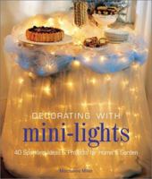 Decorating with Mini-Lights: 40 Sparkling Ideas & Projects for Home & Garden 1402716494 Book Cover