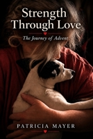 Strength Through Love: The Journey of Advent B0HJRF965Z Book Cover