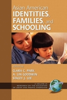 Asian American Identities, Families, and Schooling (PB) (Research on the Education of Asian and Pacific Americans) 1593110561 Book Cover