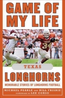 Game of My Life Texas Longhorns: Memorable Stories of Longhorns Football 1613210736 Book Cover