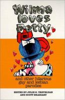 Wilma Loves Betty and Other Hilarious Gay & Lesbian Parodies 155583499X Book Cover